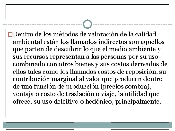 �Dentro de los métodos de valoración de la calidad ambiental están los llamados indirectos