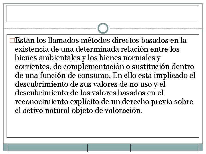 �Están los llamados métodos directos basados en la existencia de una determinada relación entre