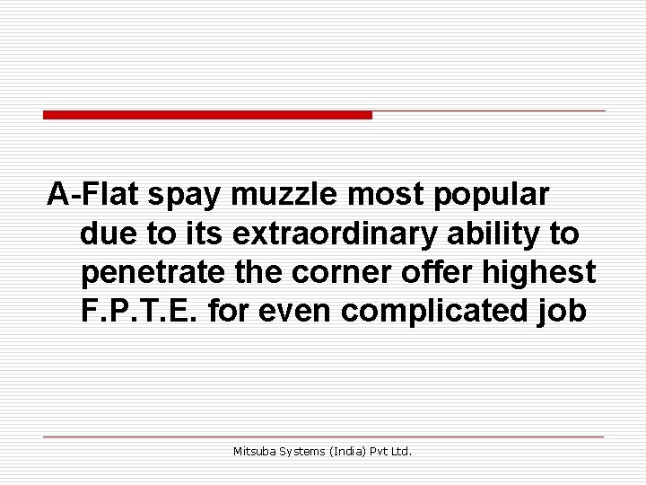 A-Flat spay muzzle most popular due to its extraordinary ability to penetrate the corner A-Flat spay muzzle most popular due to its extraordinary ability to penetrate the corner
