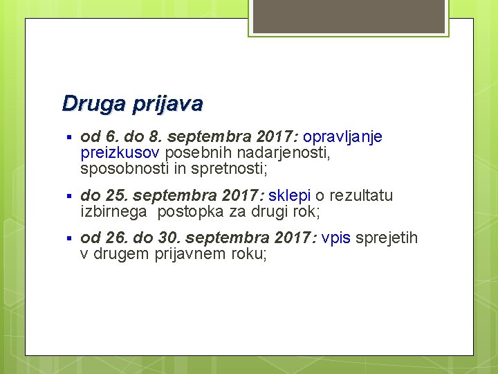 Druga prijava § od 6. do 8. septembra 2017: opravljanje preizkusov posebnih nadarjenosti, sposobnosti