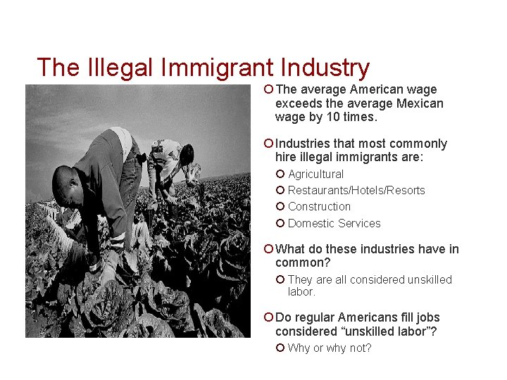 The Illegal Immigrant Industry ¡ The average American wage exceeds the average Mexican wage The Illegal Immigrant Industry ¡ The average American wage exceeds the average Mexican wage