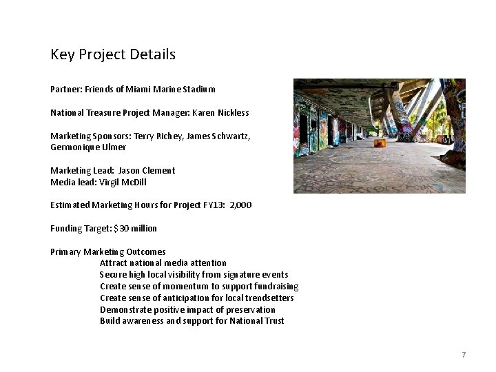 Key Project Details Partner: Friends of Miami Marine Stadium National Treasure Project Manager: Karen