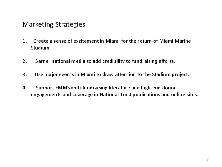 Marketing Strategies 1. Create a sense of excitement in Miami for the return of