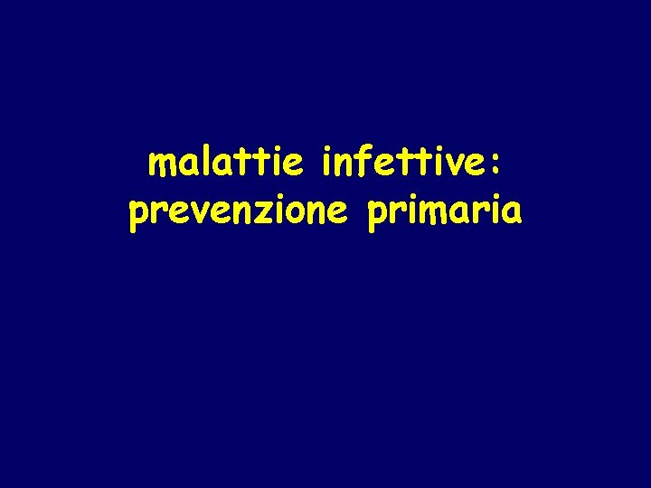 malattie infettive: prevenzione primaria 