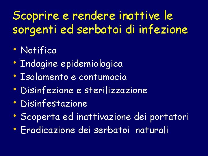 Scoprire e rendere inattive le sorgenti ed serbatoi di infezione • Notifica • Indagine