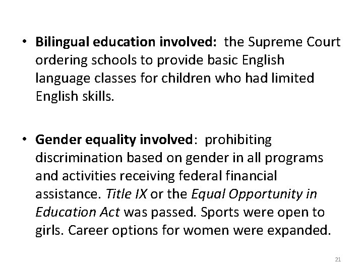  • Bilingual education involved: the Supreme Court ordering schools to provide basic English