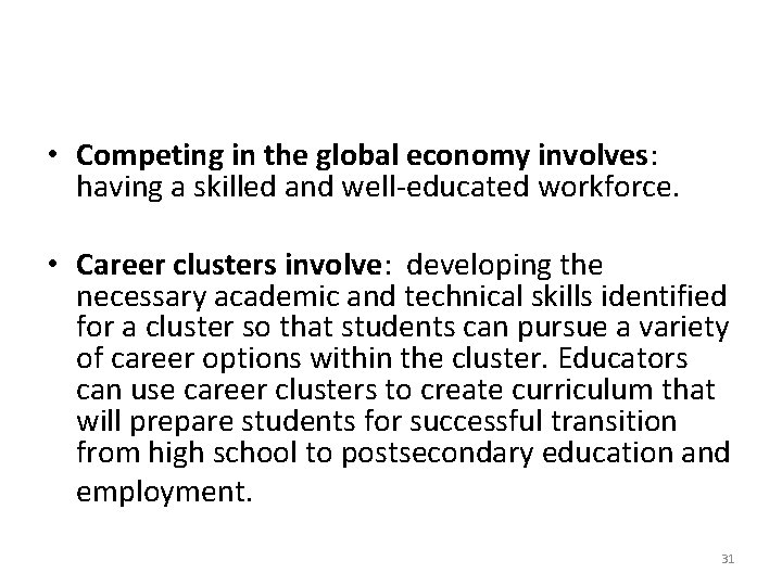  • Competing in the global economy involves: having a skilled and well-educated workforce.