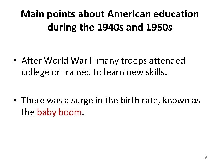 Main points about American education during the 1940 s and 1950 s • After