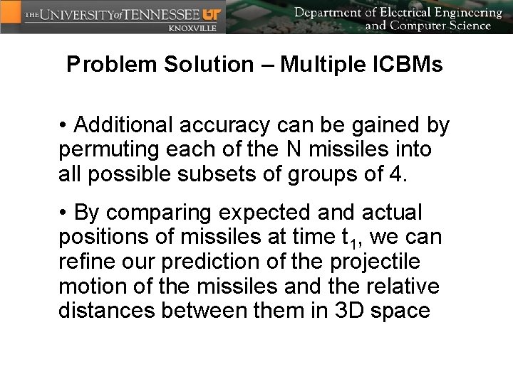 Problem Solution – Multiple ICBMs • Additional accuracy can be gained by permuting each