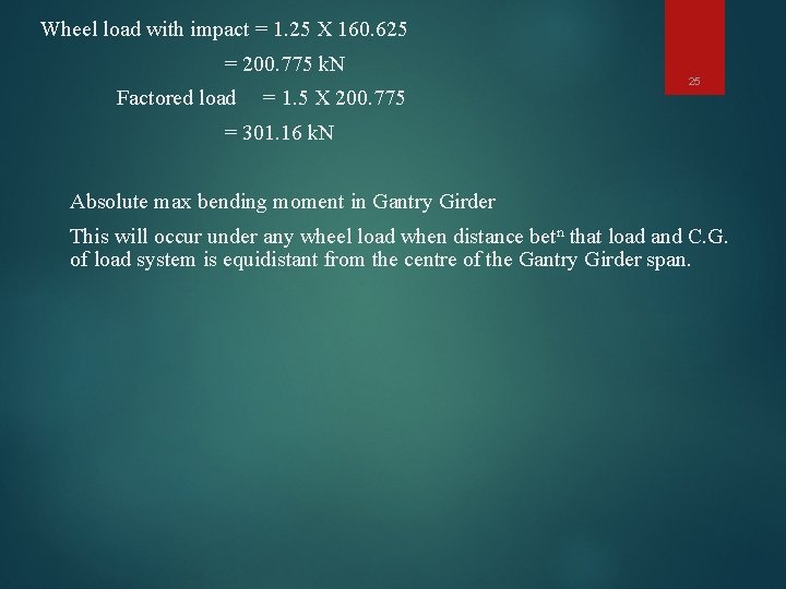 Wheel load with impact = 1. 25 X 160. 625 = 200. 775 k.