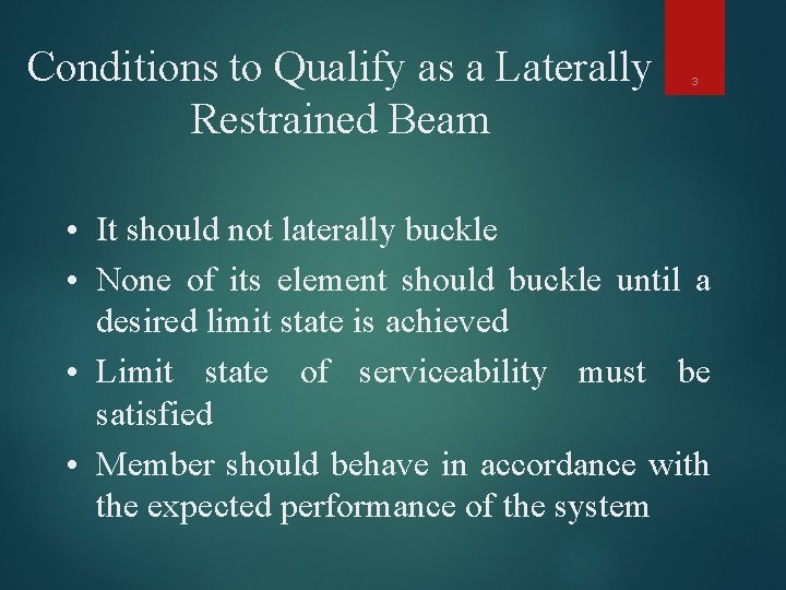 Conditions to Qualify as a Laterally Restrained Beam 3 • It should not laterally