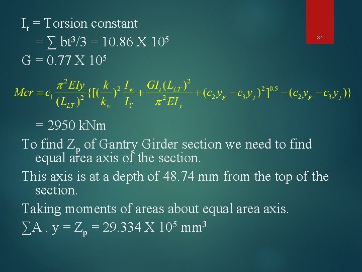 It = Torsion constant = ∑ bt 3/3 = 10. 86 X 105 G