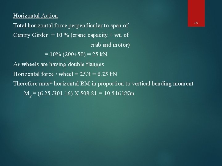 Horizontal Action Total horizontal force perpendicular to span of Gantry Girder = 10 %