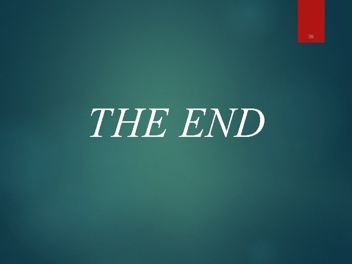 39 THE END 