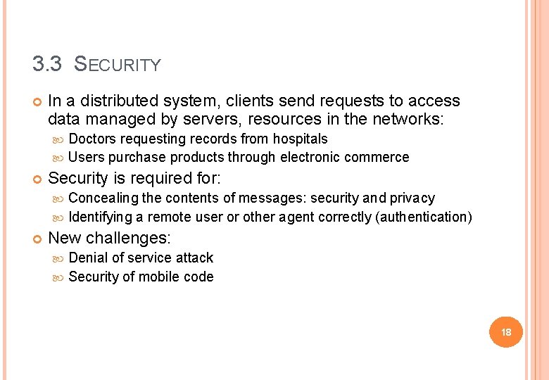 3. 3 SECURITY In a distributed system, clients send requests to access data managed