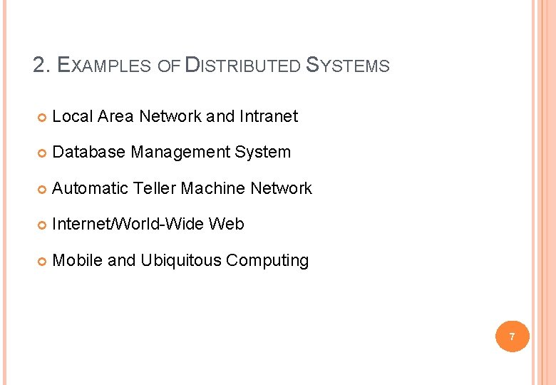 2. EXAMPLES OF DISTRIBUTED SYSTEMS Local Area Network and Intranet Database Management System Automatic