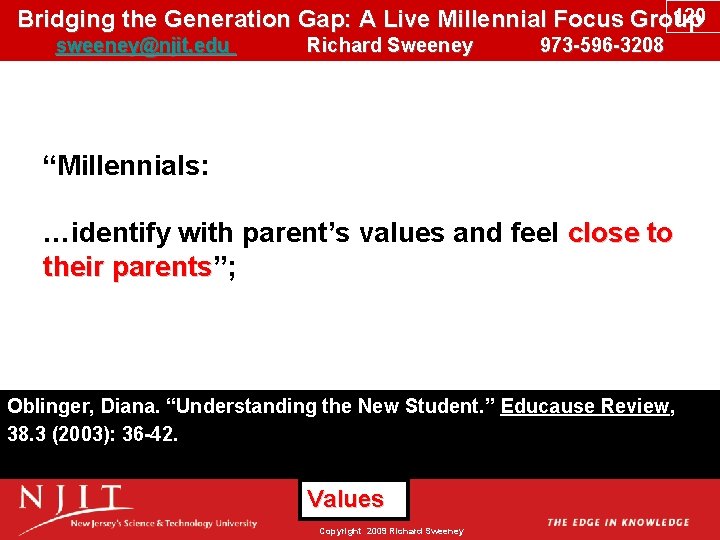 120 Bridging the Generation Gap: A Live Millennial Focus Group sweeney@njit. edu Richard Sweeney