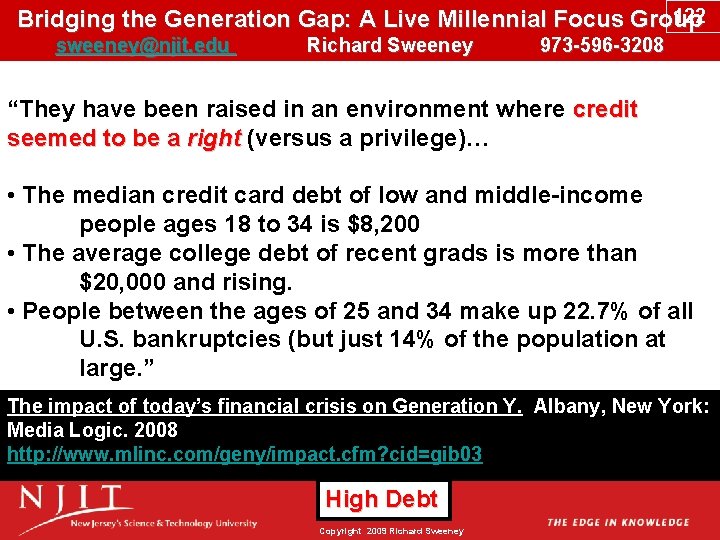 122 Bridging the Generation Gap: A Live Millennial Focus Group sweeney@njit. edu Richard Sweeney