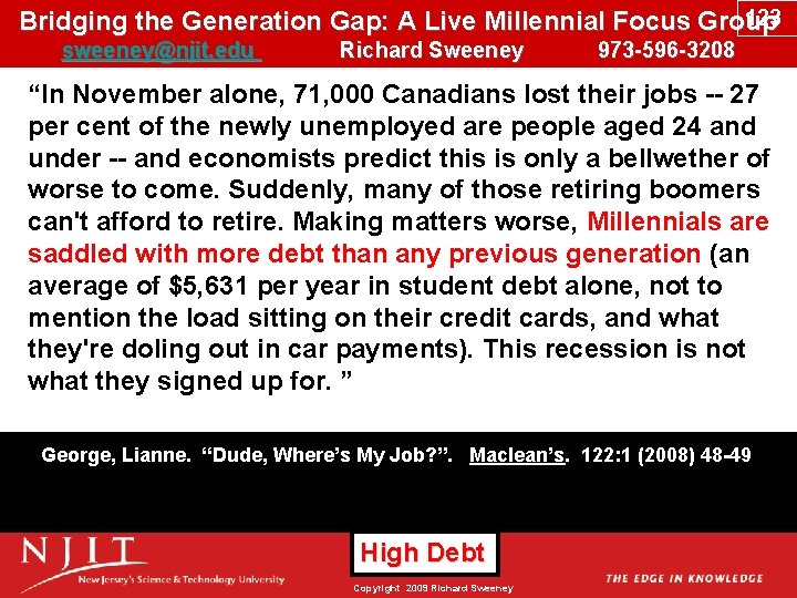 123 Bridging the Generation Gap: A Live Millennial Focus Group sweeney@njit. edu Richard Sweeney