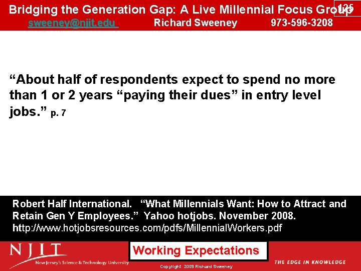 125 Bridging the Generation Gap: A Live Millennial Focus Group sweeney@njit. edu Richard Sweeney