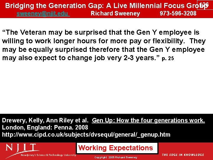126 Bridging the Generation Gap: A Live Millennial Focus Group sweeney@njit. edu Richard Sweeney