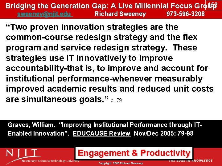 152 Bridging the Generation Gap: A Live Millennial Focus Group sweeney@njit. edu Richard Sweeney