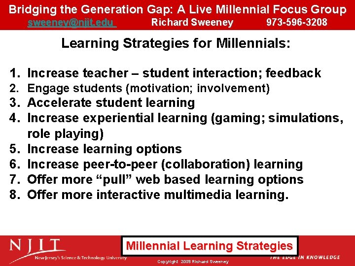 Bridging the Generation Gap: A Live Millennial Focus Group sweeney@njit. edu Richard Sweeney 973