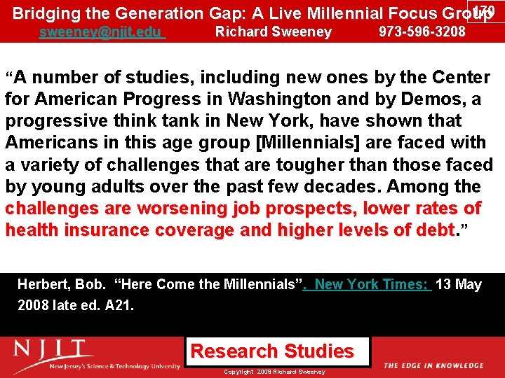 170 Bridging the Generation Gap: A Live Millennial Focus Group sweeney@njit. edu Richard Sweeney