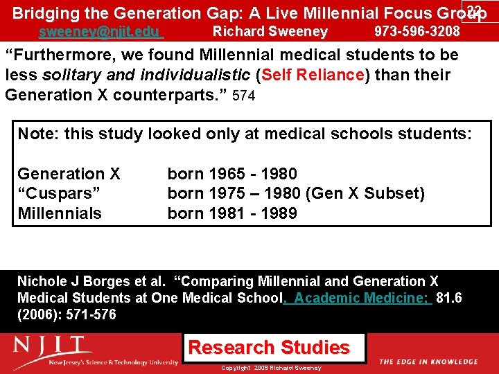 22 Bridging the Generation Gap: A Live Millennial Focus Group sweeney@njit. edu Richard Sweeney