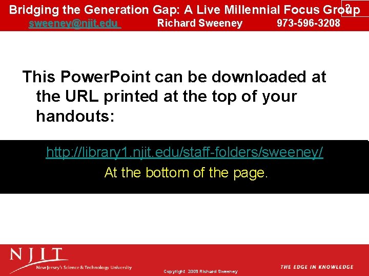 2 Bridging the Generation Gap: A Live Millennial Focus Group sweeney@njit. edu Richard Sweeney