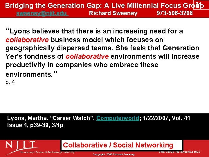 31 Bridging the Generation Gap: A Live Millennial Focus Group sweeney@njit. edu Richard Sweeney