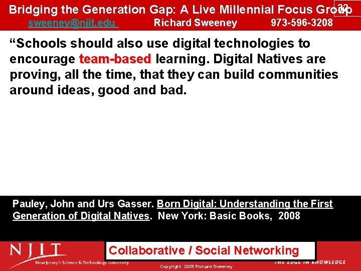 32 Bridging the Generation Gap: A Live Millennial Focus Group sweeney@njit. edu Richard Sweeney