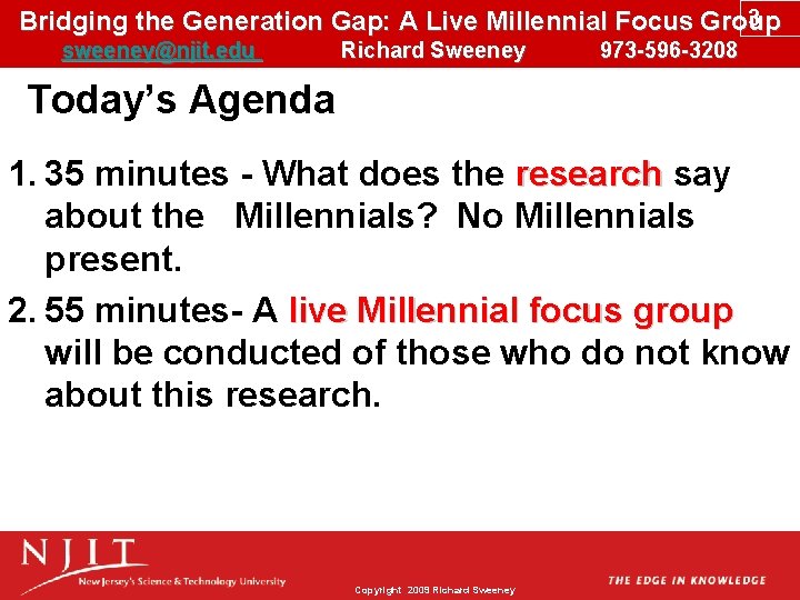 3 Bridging the Generation Gap: A Live Millennial Focus Group sweeney@njit. edu Richard Sweeney