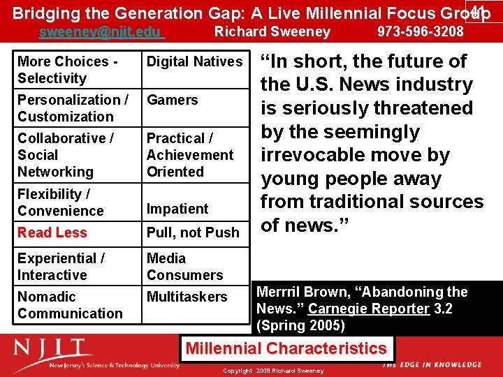 41 Bridging the Generation Gap: A Live Millennial Focus Group sweeney@njit. edu Richard Sweeney