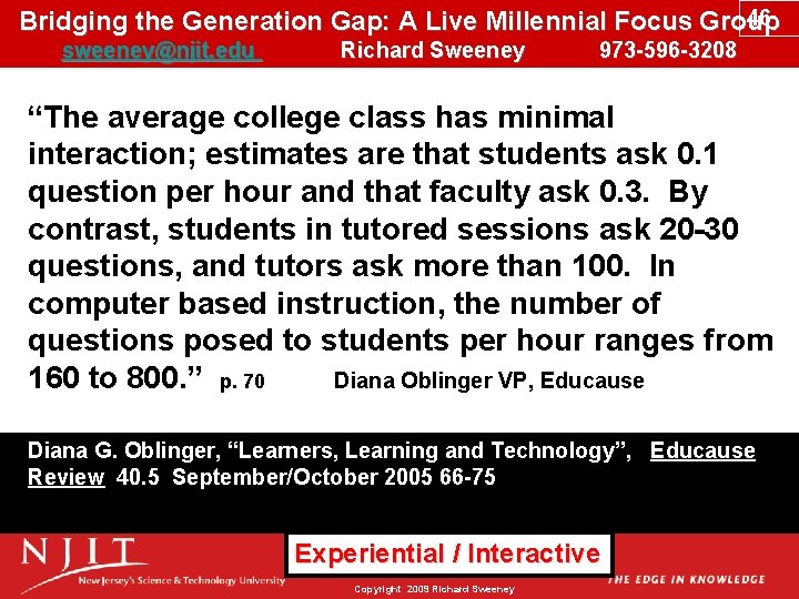 46 Bridging the Generation Gap: A Live Millennial Focus Group sweeney@njit. edu Richard Sweeney