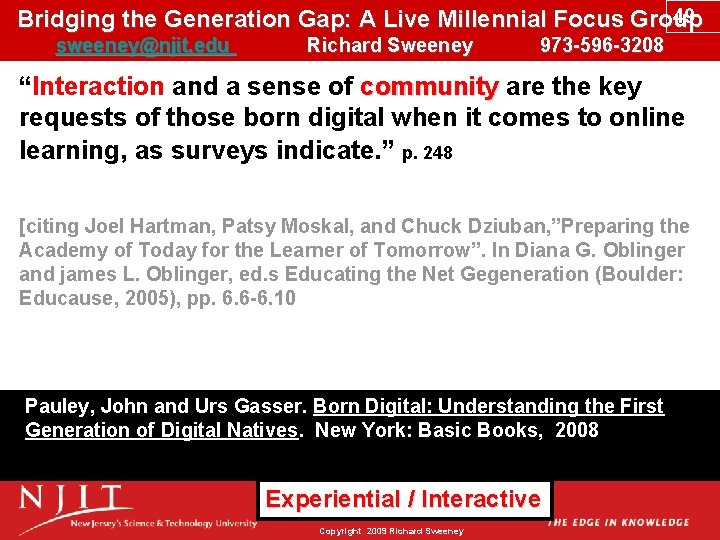 49 Bridging the Generation Gap: A Live Millennial Focus Group sweeney@njit. edu Richard Sweeney