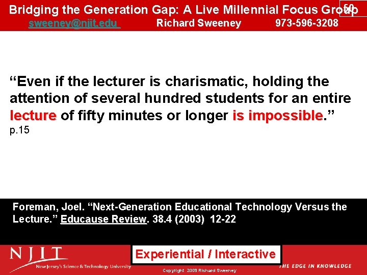 50 Bridging the Generation Gap: A Live Millennial Focus Group sweeney@njit. edu Richard Sweeney