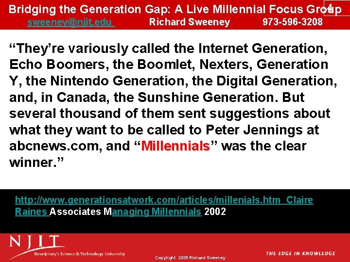 4 Bridging the Generation Gap: A Live Millennial Focus Group sweeney@njit. edu Richard Sweeney