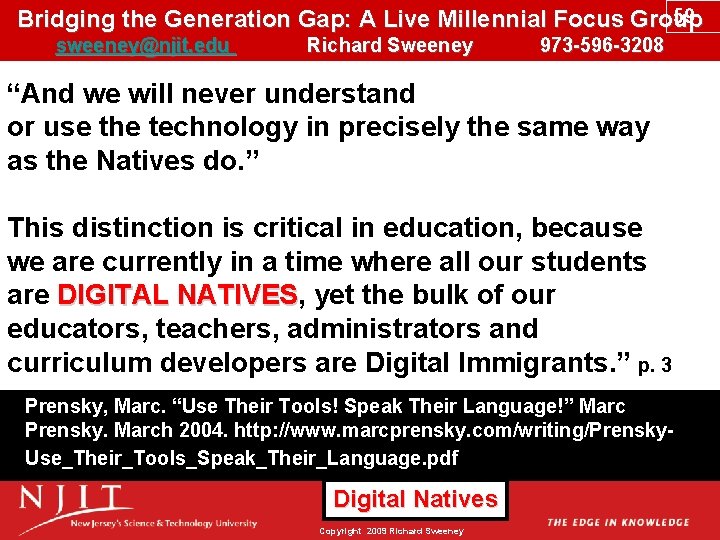 59 Bridging the Generation Gap: A Live Millennial Focus Group sweeney@njit. edu Richard Sweeney