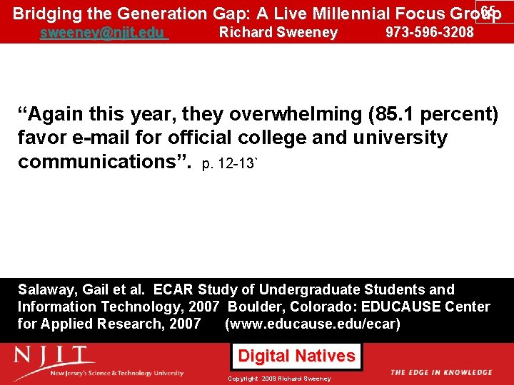 65 Bridging the Generation Gap: A Live Millennial Focus Group sweeney@njit. edu Richard Sweeney