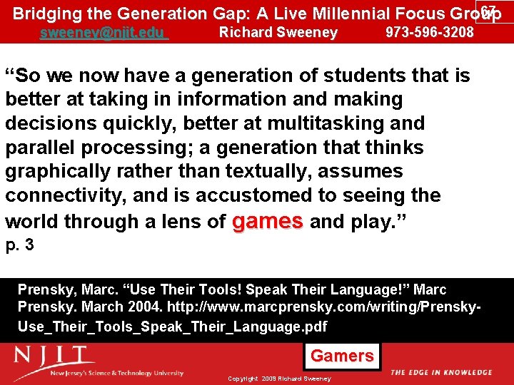 67 Bridging the Generation Gap: A Live Millennial Focus Group sweeney@njit. edu Richard Sweeney