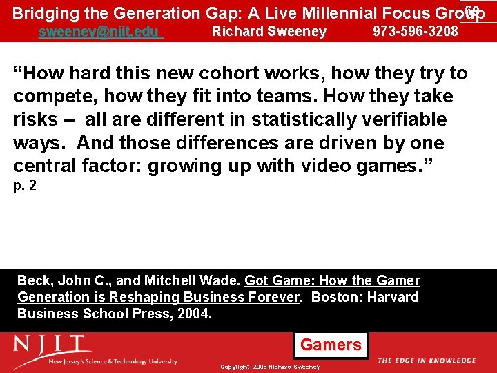 69 Bridging the Generation Gap: A Live Millennial Focus Group sweeney@njit. edu Richard Sweeney