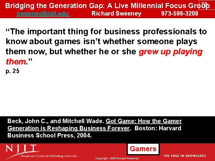 70 Bridging the Generation Gap: A Live Millennial Focus Group sweeney@njit. edu Richard Sweeney