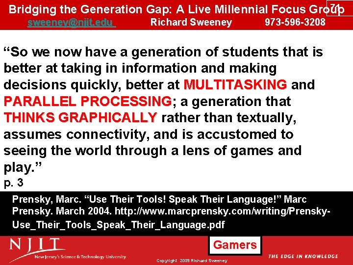 71 Bridging the Generation Gap: A Live Millennial Focus Group sweeney@njit. edu Richard Sweeney