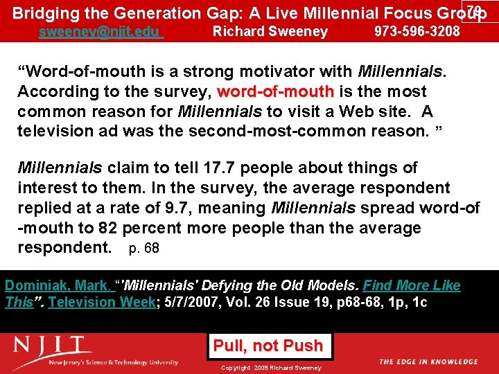 79 Bridging the Generation Gap: A Live Millennial Focus Group sweeney@njit. edu Richard Sweeney