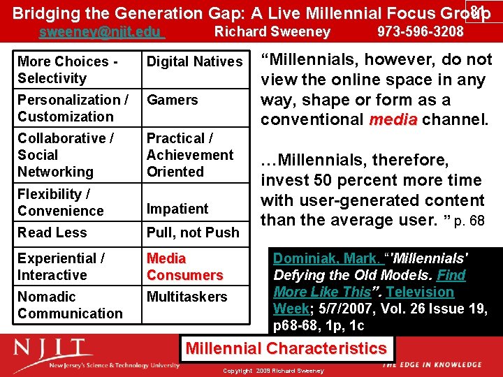 81 Bridging the Generation Gap: A Live Millennial Focus Group sweeney@njit. edu Richard Sweeney