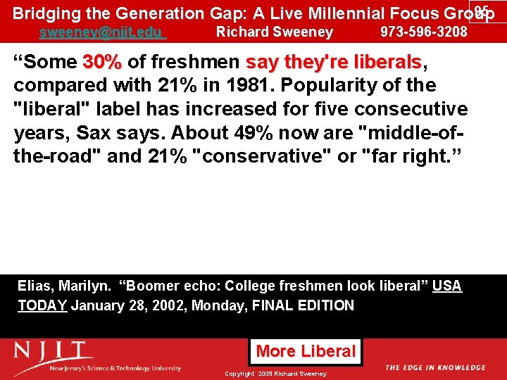 95 Bridging the Generation Gap: A Live Millennial Focus Group sweeney@njit. edu Richard Sweeney