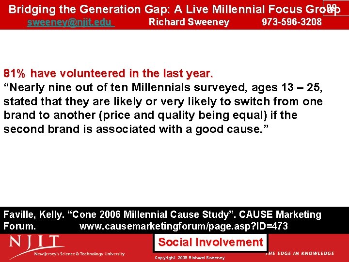 99 Bridging the Generation Gap: A Live Millennial Focus Group sweeney@njit. edu Richard Sweeney