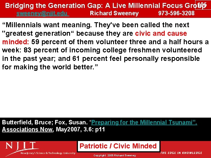 105 Bridging the Generation Gap: A Live Millennial Focus Group sweeney@njit. edu Richard Sweeney