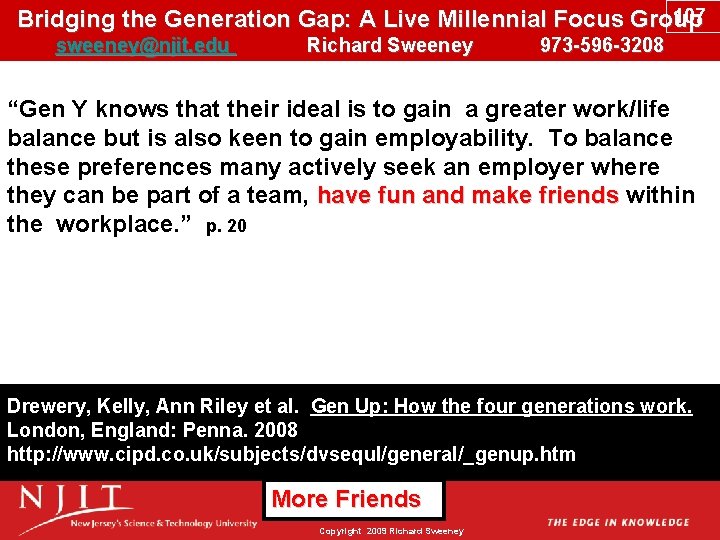 107 Bridging the Generation Gap: A Live Millennial Focus Group sweeney@njit. edu Richard Sweeney